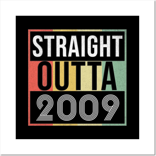 Straight Outta 2009 - Born In 2009 Wall Art by giftideas